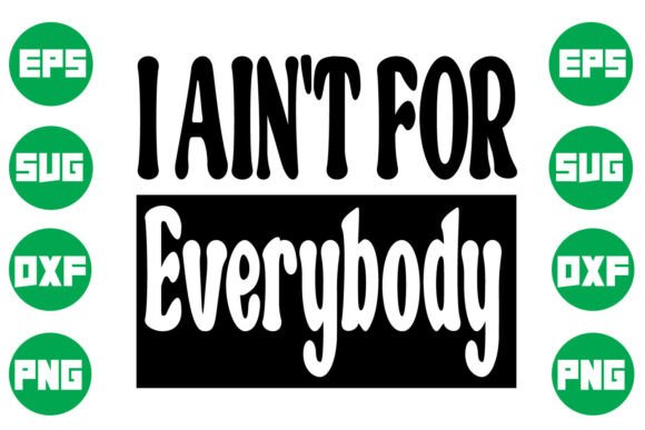 I Ain't for Everybody Embroidery Design Review