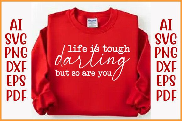 Life is Tough Darlin PNG SVG, Western Review for Real Projects